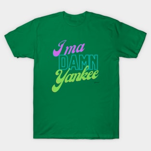 I'ma Damn Yankee T-Shirt